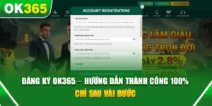 Hướng Dẫn Đăng Ký OK365 Chỉ Với 4 Bước Cực Đơn Giản
